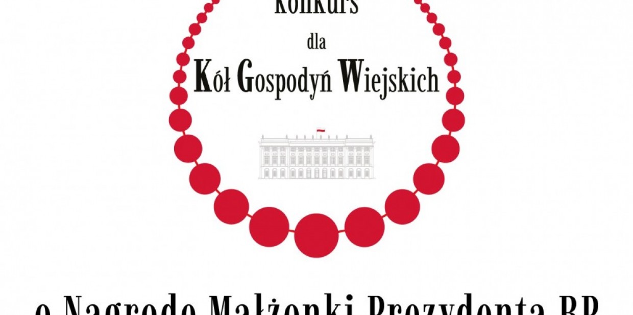 IV edycja Konkursu dla KGW o Nagrodę Małżonki Prezydenta RP
